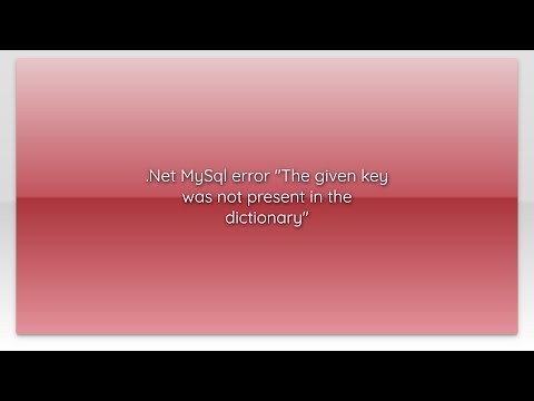 Fixing .Net MySql Error: "The Given Key Was Not Present in the Dictionary"