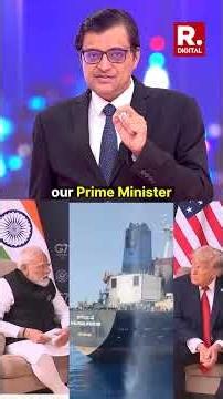 Arnab's Remarks On How PM Modi Highlights The Safety Of The Indian Seafarers To Trump