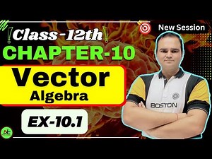 Class 12 Maths Ex 10.1| Chapter 10 Vector Algebra | Exercise 10.1 Full NCERT Solution Board Exam2025