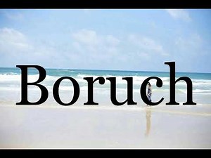 How To Pronounce Boruch🌈🌈🌈🌈🌈🌈Pronunciation Of Boruch