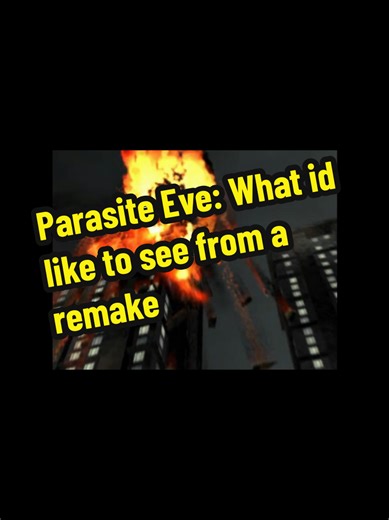 Parasite Eve Remake Wishlist: Features and Improvements