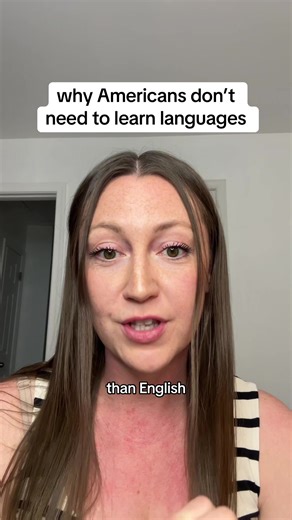 Why Americans Don't Need to Learn Other Languages