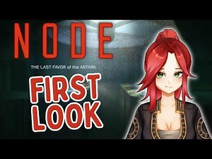 NODE: The Last Favor of the Antarii [PC] First Look