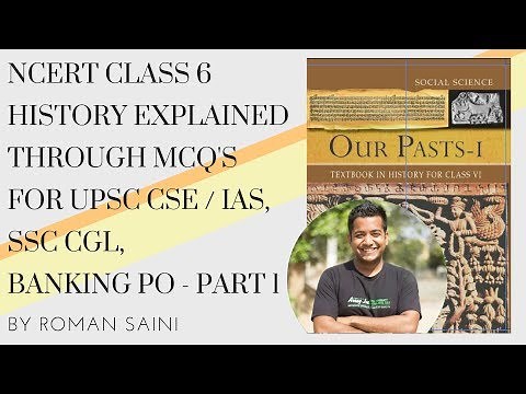 NCERT Class 6 History Explained Through MCQs (UPSC CSE / IAS, SSC CGL, Banking PO) - Part 1