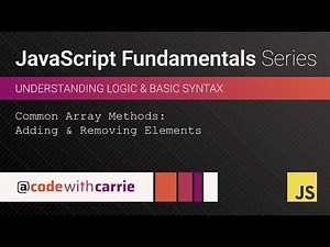 Array Methods: Adding and Removing Elements | JavaScript Fundamentals Series