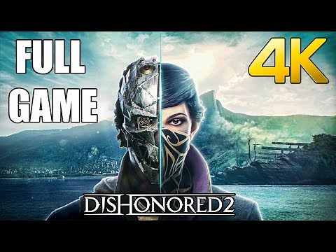 Dishonored 2 | Full Game Walkthrough | 4K 60FPS PC ULTRA SETTINGS | No Commentary