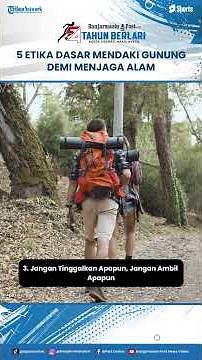 5 Etika Dasar Mendaki Gunung demi Menjaga Alam Indonesia