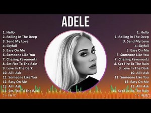 Adele 2024 MIX Playlist - Hello, Rolling In The Deep, Send My Love, Skyfall