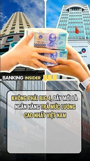 Vượt mặt Big4: Đây mới là ngân hàng trả lương cao nhất Việt Nam#banking #bankinginsider