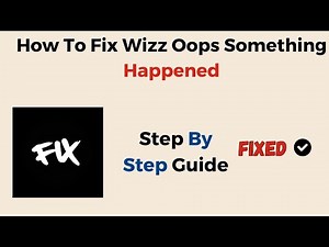 How To Fix Wizz Oops Something Happened