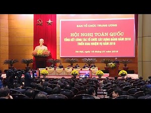 Hội nghị toàn quốc tổng kết công tác Tổ chức Xây dựng Đảng năm 2018, triển khai nhiệm vụ năm 2019