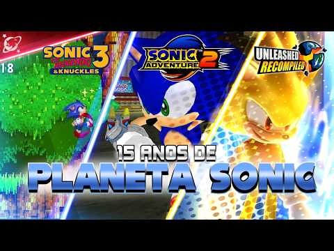 🎂 15 ANOS DE PLANETA SONIC: 12 Horas de Live! (Sonic Unleashed Recompiled, SA2 e S3K)
