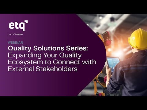 Quality Solutions Series: Expanding Your Quality Ecosystem to Connect with External Stakeholders