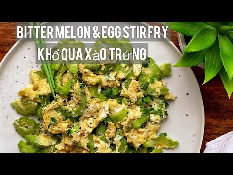 How to make Bitter Melon & Egg Stir Fry