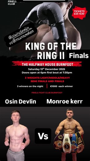 Middleweight final Osin delvin Defends his Middleweight crown,The colmany man has left no stone unturned. Coming from Belfast is the hard hitter knock out machine munroe kerr. Who is Looking to spoil the night This is a cracking fight. Both men will leave it all in the ring. What a night it will be! 1000 euro for the winner. Comment below who u think will win. Tickets out soon. thank you for support p&promotions | P&C Promotions