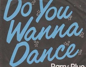 Barry Blue - Do You Wanna Dance | Top 40