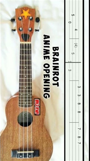 Ukulele tab Brainrot Anime opening