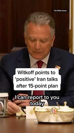 Witkoff points to ‘positive’ Iran talks after 15-point plan