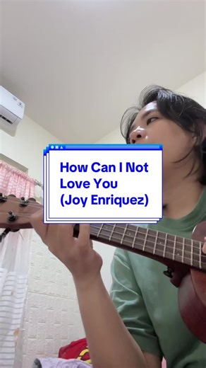 How Can I Not Love You - Ukulele Cover by Joy Enriquez