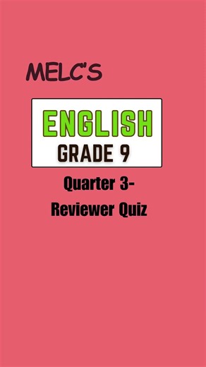 Grade 9 MELCs English Quarter 3 Reviewer Quiz