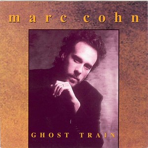 Marc Cohn - Ghost Train