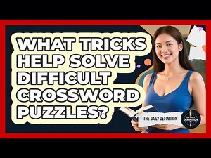 What Tricks Help Solve Difficult Crossword Puzzles?