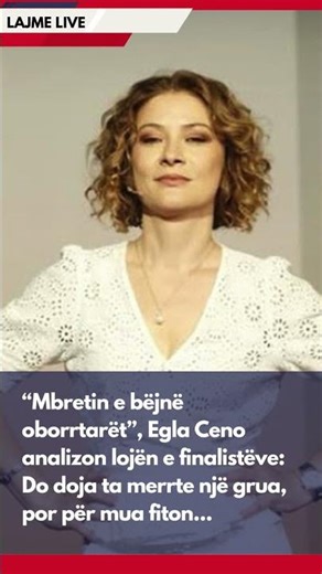“Mbretin e bëjnë oborrtarët”, Egla Ceno analizon lojën e finalistëve