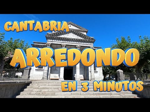 ARREDONDO en 3 minutos. La Capital del Mundo. CANTABRIA. Conoce las maravillas de este bonito pueblo