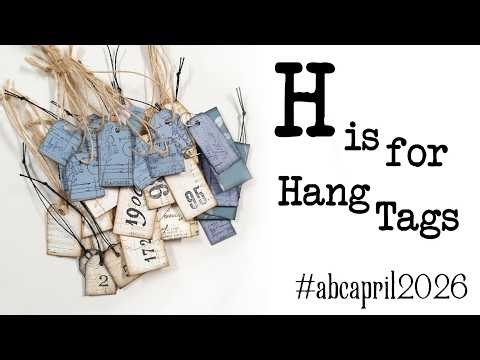 H is for Hang Tags - With Kerry - #abcapril2026 @SevenplazaCreative @CraftybyToni