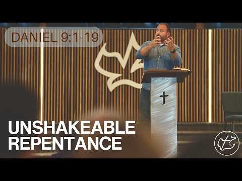 Unshakeable Repentance // Daniel 9:1-19