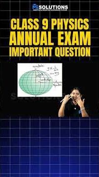 CLASS 9 ANNUAL EXAM PHYSICS IMPORTANT QUESTIONS | MS SOLUTIONS