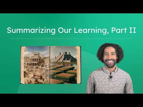 Summarizing Our Learning, Part II - Ancient Civilizations Final Assessment