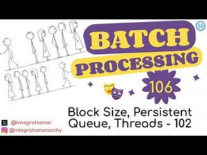 06 - MuleSoft Batch Processing | Block Size, Persistent Queue, Threads - 102