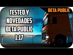 Testeo y novedades Version 1.17 | Euro truck simulator 2 | Beta public test