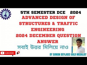 ADVANCED DESIGN OF STRUCTURE & TRAFFIC ENGINEERING 2024 QUESTION ALL ANSWER 5TH SEM DCE