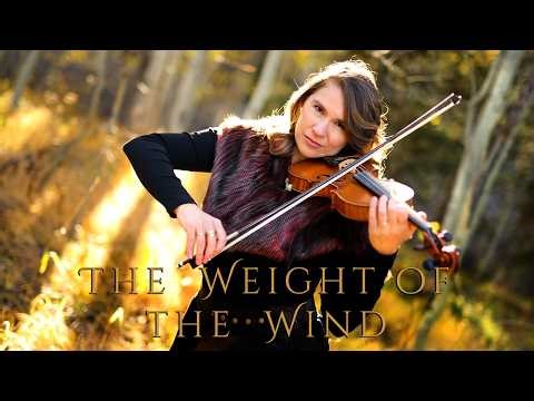 The Weight of the Wind (Original Violin Song) Taylor Davis