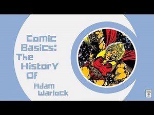 The History of Adam Warlock: Magus, Religion, and Tragedy (Comic Basics)