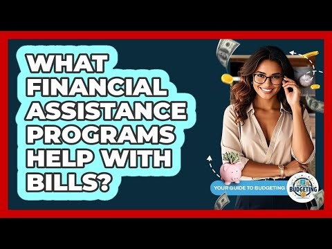 What Financial Assistance Programs Help With Bills?