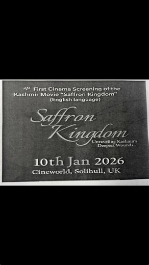 JK Counter Disinformation Centre (JKCDC) on Instagram: "Anti-India Propaganda Screening in UK🚨 A screening of the film “Saffron Kingdom – Unravelling #kashmir ’s Deepest Wounds” is scheduled for 10 Jan 2026, 6 PM at Cineworld, Solihull (Birmingham, UK) The event is being organised by Fahim Kayani- (Part of Kashmiri Diaspora lobby) What is ‘Saffron Kingdom’? Saffron Kingdom is not a neutral documentary but a strategic disinformation tool designed to push a pro-separatist, anti-India narrative on
