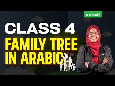 Class 4 Arabic | Annual Exam - Family Tree in Arabic !!! | Xylem Class 4