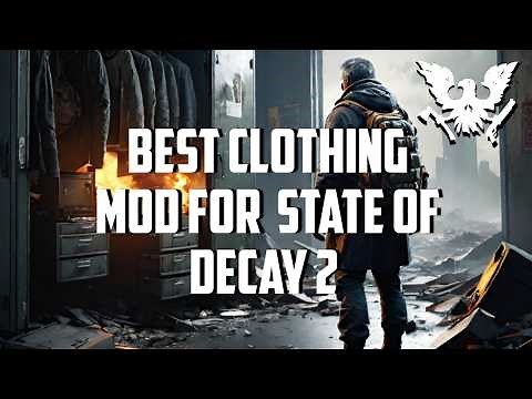 I Tested the 4 Greatest Outfit Mods in State of Decay 2 – You Won’t Believe the Last One!