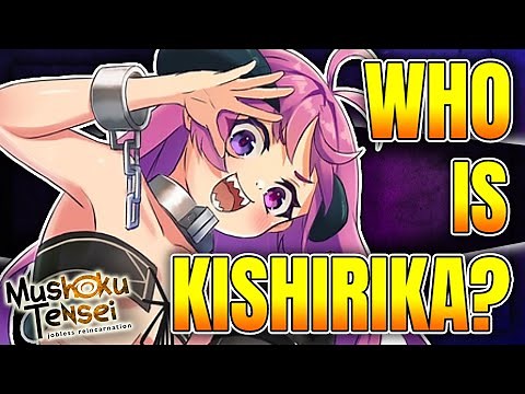 Who is Kishirika Kishirisu? Mushoku Tensei Explained