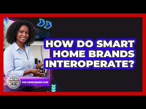 How Do Smart Home Brands Interoperate?