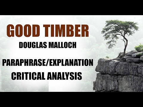 Good Timber By Douglas Malloch Paraphrase, Explanation and Critical Analysis English Book Class 11