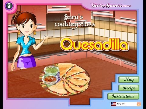 How to Play Sara's Cooking Class Quesadilla Video Game Walkthrough