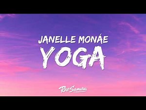 Janelle Monáe - Yoga (Lyrics) ft. Jidenna