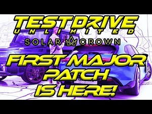 Test Drive Unlimited Solar Crown | FIRST Major Patch Notes & Glitch Fixes!