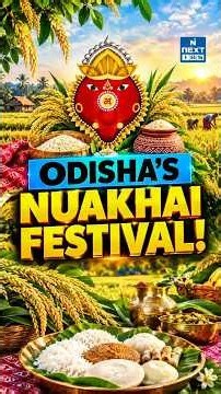 Nuakhai Festival Explained: The New Harvest Festival of Odisha | UPSC Indian Culture | NEXT IAS