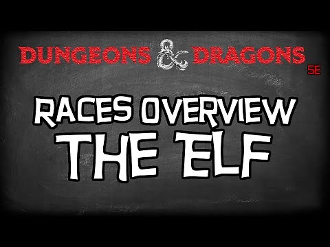 Dungeons & Dragons 5e Races Tutorial "The Elf & Subraces"