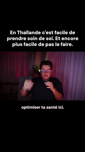 En Thaïlande c'est facile de prendre soin de soi. Et encore plus facile de pas le faire.